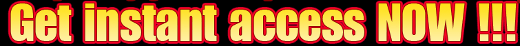 Get Instant Access Now!!!