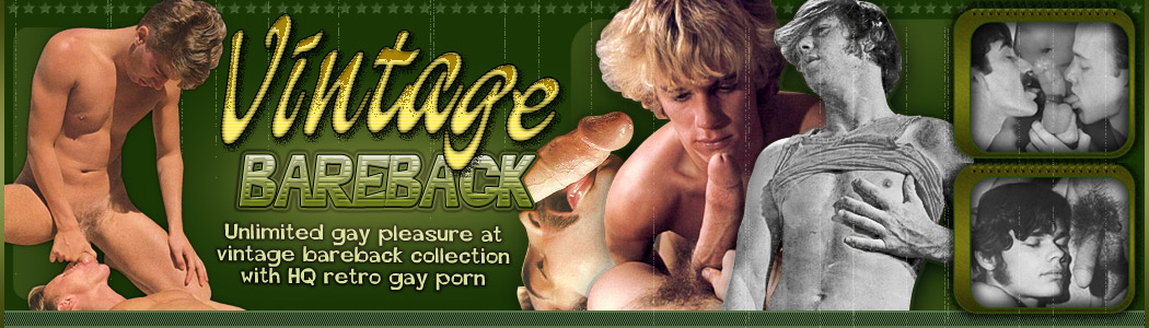 Vintage Bareback - gay men fucking without condoms