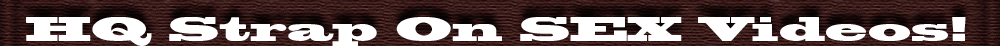 Get Access to HQ Strap On Videos